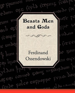 Carte Beasts Men and Gods Ferdinand Ossendowski