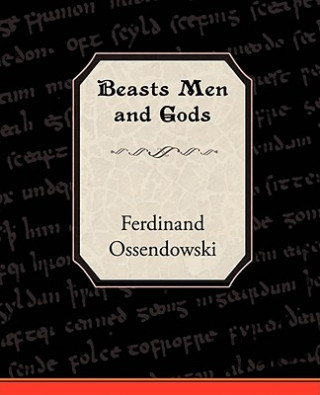 Buch Beasts Men and Gods Ferdinand Ossendowski