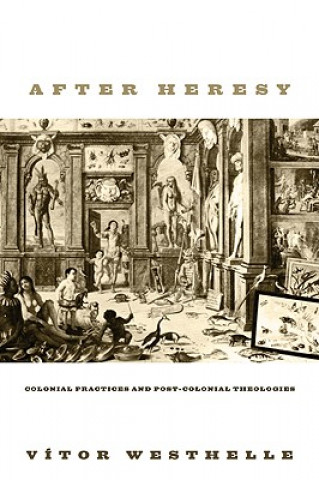 Книга After Heresy Vitor Westhelle