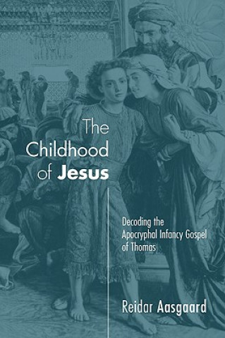 Könyv Childhood of Jesus Reidar Aasgaard