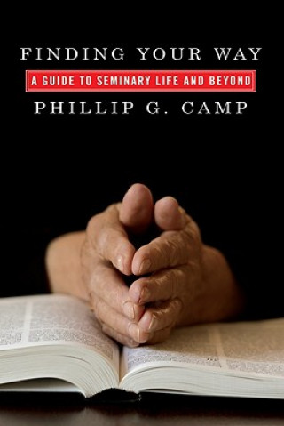 Carte Finding Your Way Philip G. Camp