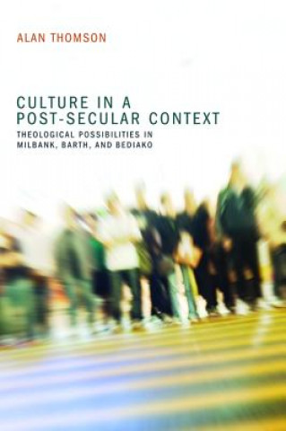 Kniha Culture in a Post-Secular Context Thomson