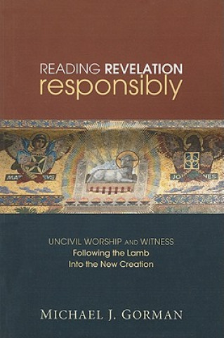 Книга Reading Revelation Responsibly Michael J. Gorman