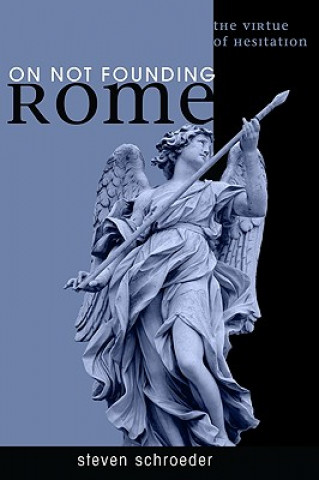 Buch On Not Founding Rome Steven Schroeder