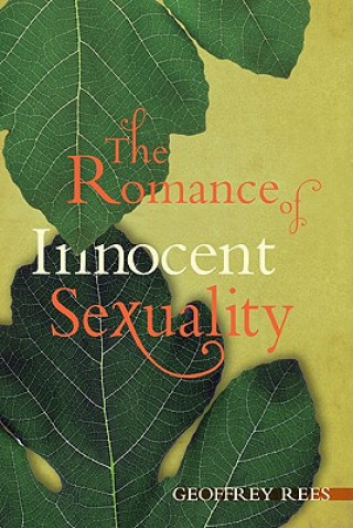 Kniha Romance of Innocent Sexuality Geoffrey Rees