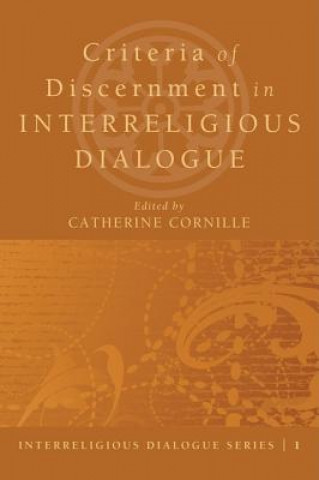 Knjiga Criteria of Discernment in Interreligious Dialogue Catherine Cornille