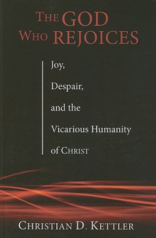 Kniha God Who Rejoices Christian D Kettler