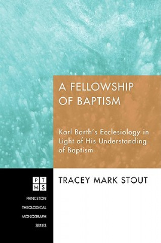 Könyv Fellowship of Baptism Tracey Mark Stout