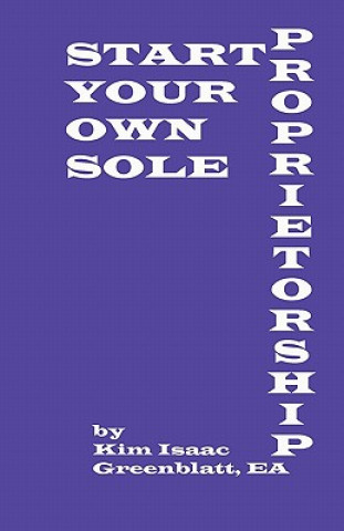 Libro Start Your Own Sole Proprietorship Kim Isaac Greenblatt