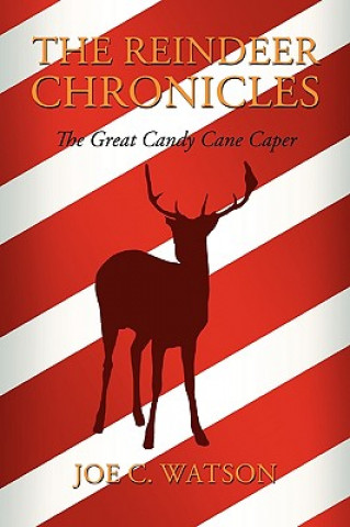 Kniha Reindeer Chronicles Joe C Watson