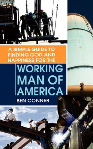 Książka Simple Guide to Finding God and Happiness for the Working Man of America Ben Conner