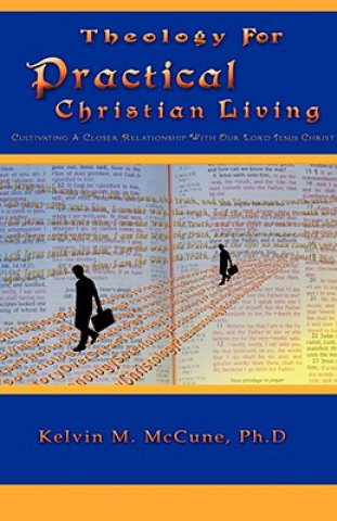 Kniha Theology for Practical Christian Living Kelvin M McCune
