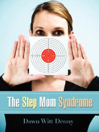 Könyv Step Mom Syndrome Dawn Witt Denny