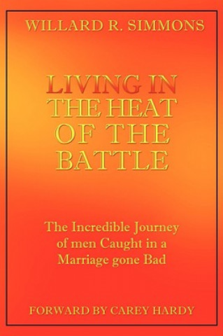 Carte Living in the Heat of the Battle Willard R Simmons