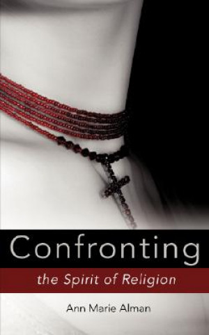 Livre Confronting the spirit of religion Ann Marie Alman