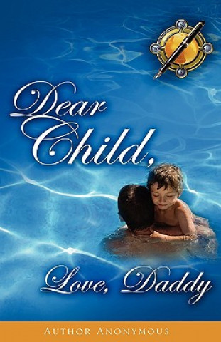 Книга Dear Child, Love, Daddy Anonymous