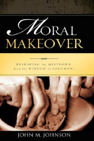 Книга Moral Makeover John M Johnson