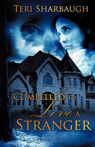 Carte Compelled To Love A Stranger Teri Sharbaugh