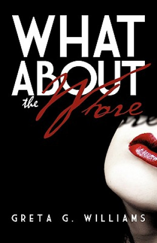 Buch What about the Whore? Greta G Williams