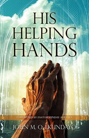 Kniha His Helping Hands John M O Ekundayo