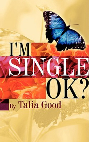 Kniha I'm Single, Ok? Talia Good