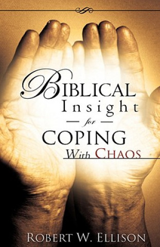 Kniha Biblical Insight for COPING WITH CHAOS Robert W Ellison