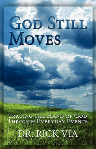 Kniha God Still Moves Rick L Via