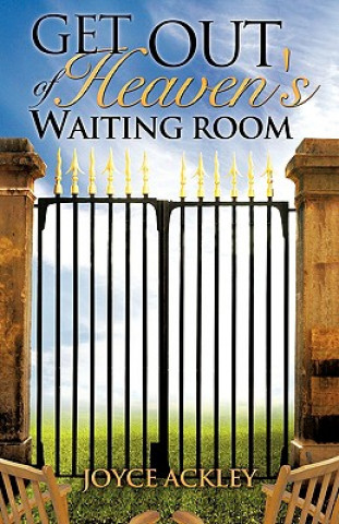 Carte Get Out of Heaven's Waiting Room Joyce Ackley