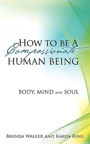 Buch How to Be a Compassionate Human Being Karen Ring