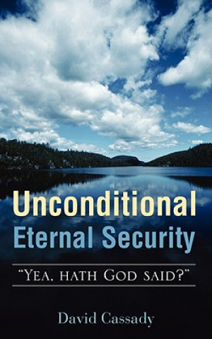 Carte Unconditional Eternal Security David Cassady