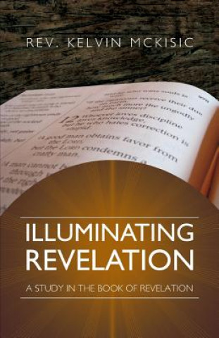 Книга Illuminating Revelation Kelvin McKisic
