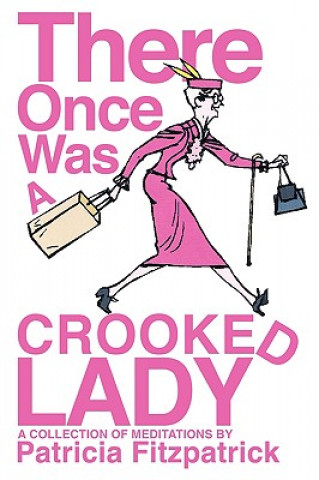 Livre There Once Was a Crooked Lady Patricia J Fitzpatrick