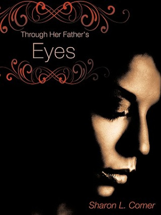 Buch Through Her Father's Eyes S Lynett Comer