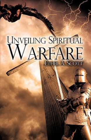 Buch Unveiling Spiritual Warfare Ethel A Scott