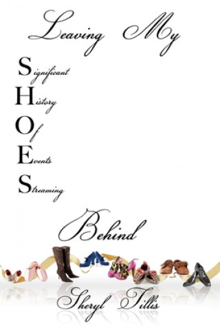 Книга Leaving My SHOES Behind Sheryl Tillis