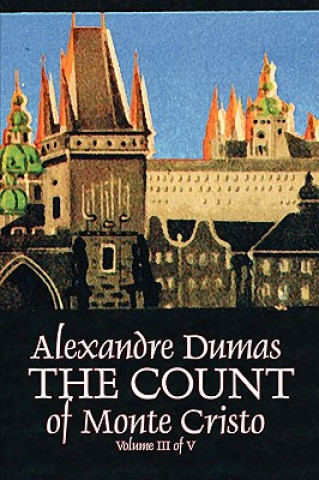 Knjiga Count of Monte Cristo, Volume III (of V) by Alexandre Dumas, Fiction, Classics, Action & Adventure, War & Military Alexandre Dumas