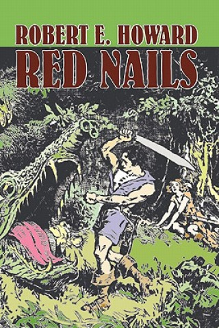 Kniha Red Nails by Robert E. Howard, Fiction, Fantasy Robert Ervin Howard