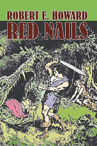 Книга Red Nails by Robert E. Howard, Fiction, Fantasy Robert Ervin Howard