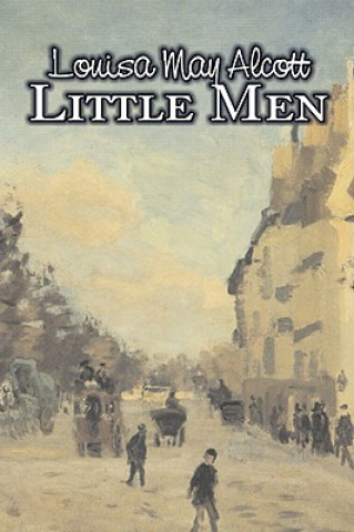 Könyv Little Men by Louisa May Alcott, Fiction, Family, Classics Louisa May Alcott