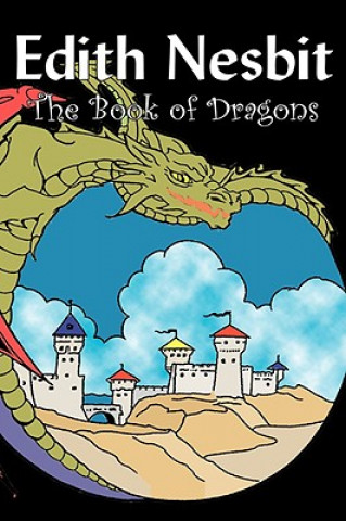 Kniha Book of Dragons by Edith Nesbit, Fiction, Fantasy & Magic Edith Nesbit
