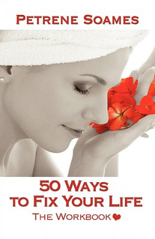 Carte 50 Ways to Fix Your Life - The Workbook Petrene Soames