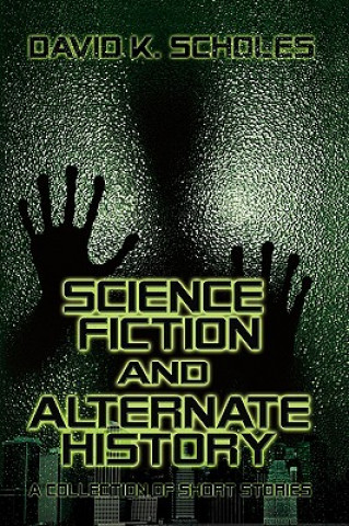 Kniha Science Fiction and Alternate History David Scholes