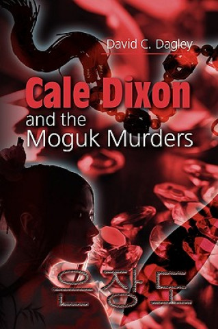 Kniha Cale Dixon and the Moguk Murder David Dagley