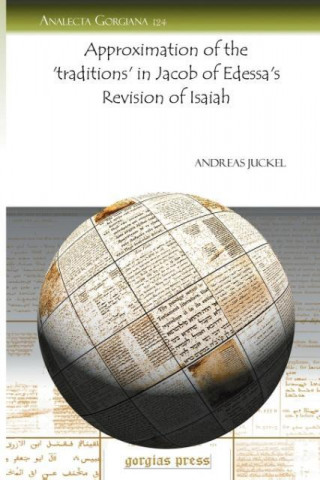 Buch Approximation of the 'traditions' in Jacob of Edessa's Revision of Isaiah Andreas Juckel