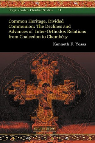 Könyv Common Heritage, Divided Communion Kenneth Yossa