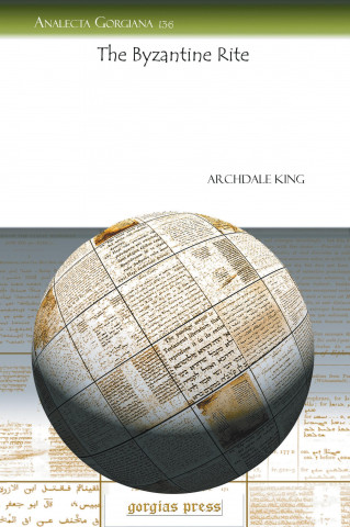 Könyv Byzantine Rite Archdale King