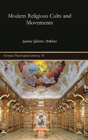 Könyv Modern Religious Cults and Movements Gaius Atkins