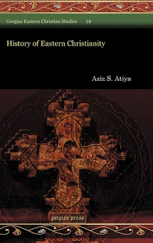 Kniha History of Eastern Christianity Aziz Atiya