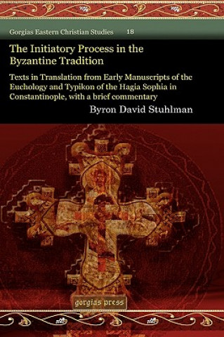 Könyv Initiatory Process in the Byzantine Tradition Byron Stuhlman