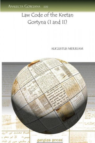 Carte Law Code of the Kretan Gortyna (I and II) Augustus Merriam